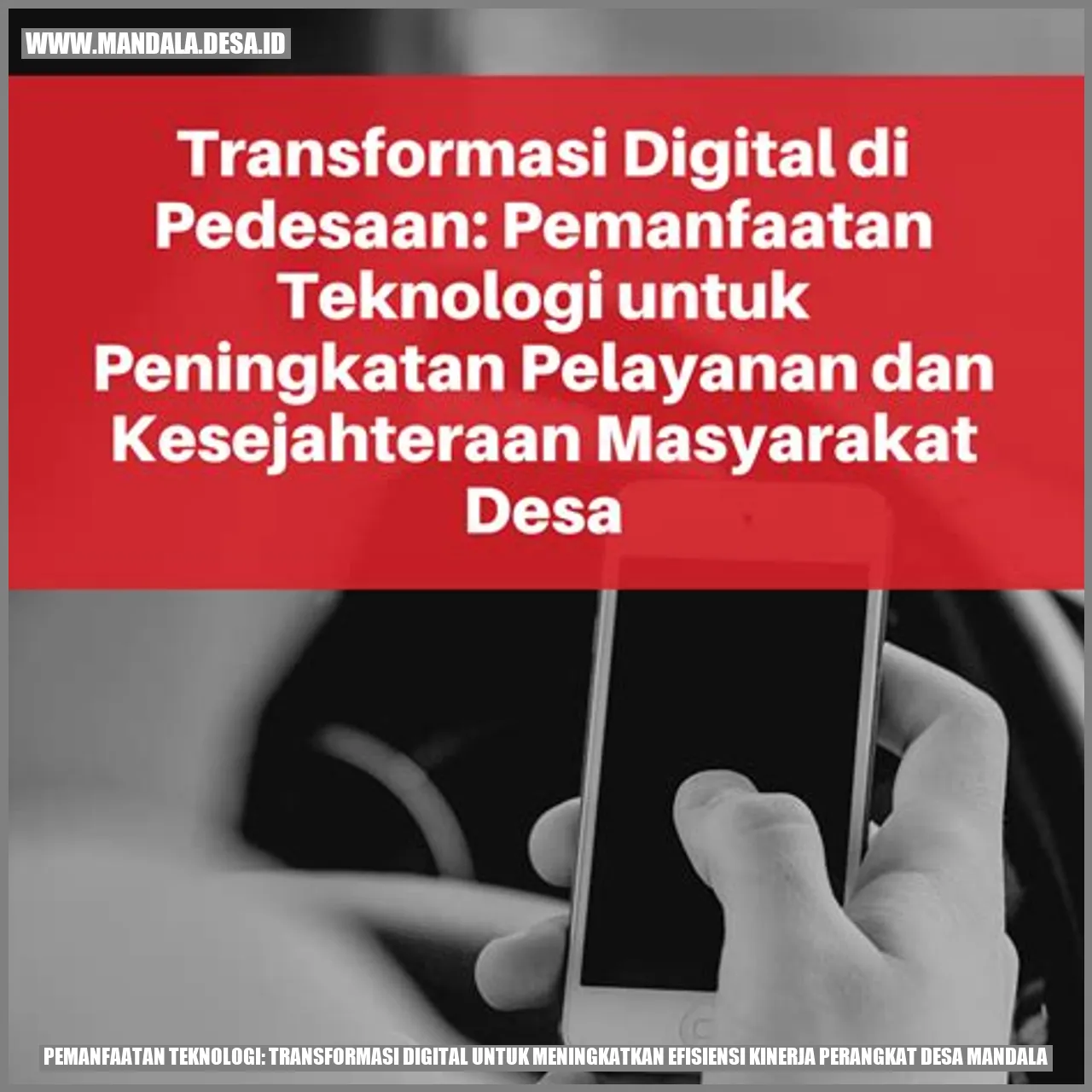 Pemanfaatan Teknologi: Transformasi Digital untuk Meningkatkan Efisiensi Kinerja Perangkat Desa Mandala