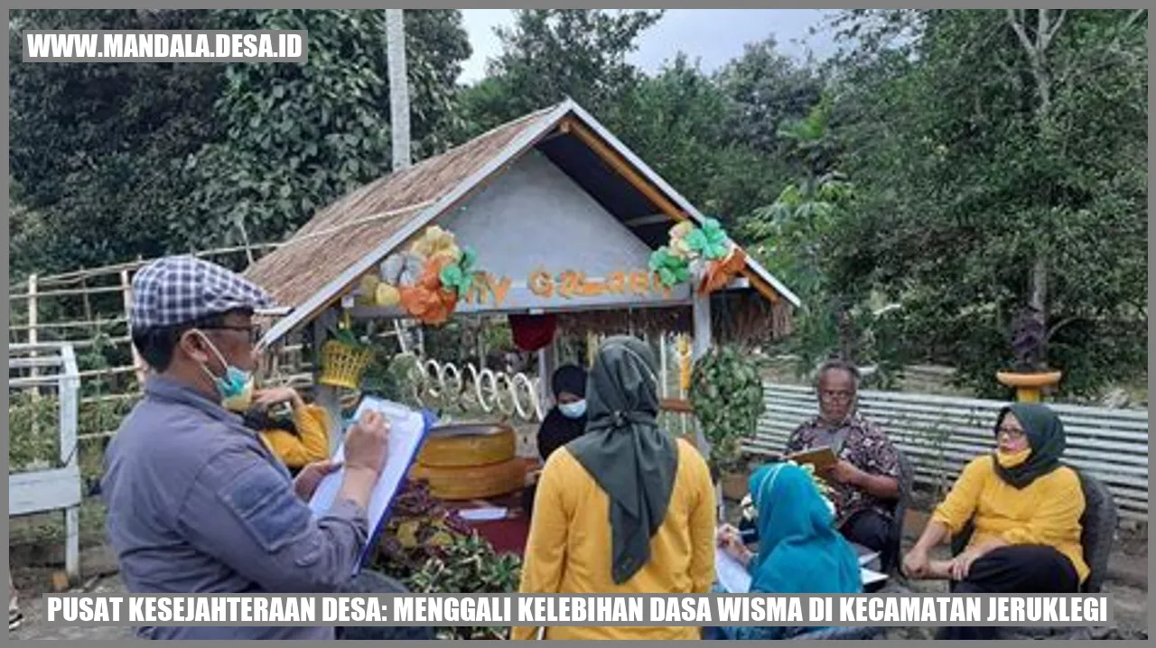 Pusat Kesejahteraan Desa: Menggali Kelebihan dasa wisma di Kecamatan Jeruklegi