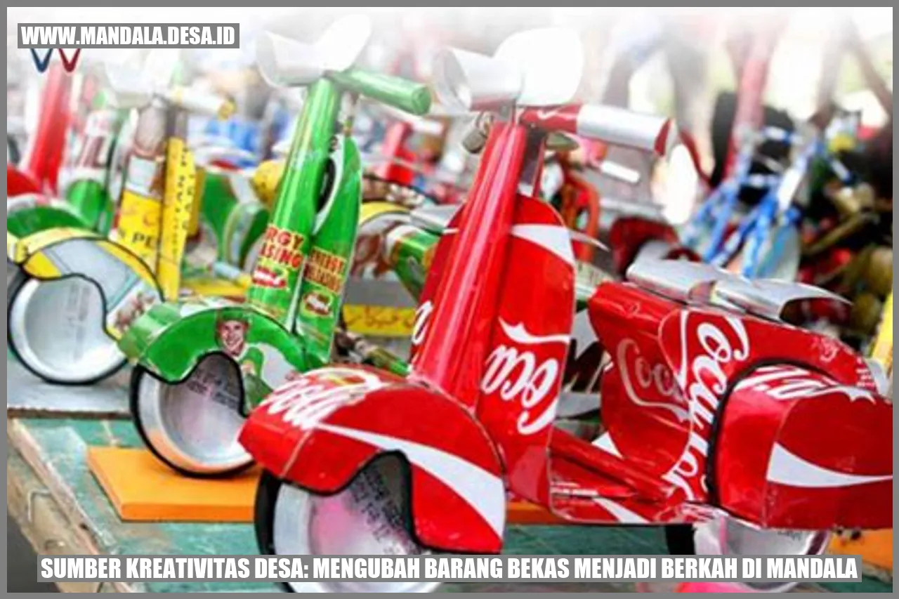 Sumber Kreativitas Desa: Mengubah Barang Bekas menjadi Berkah di Mandala