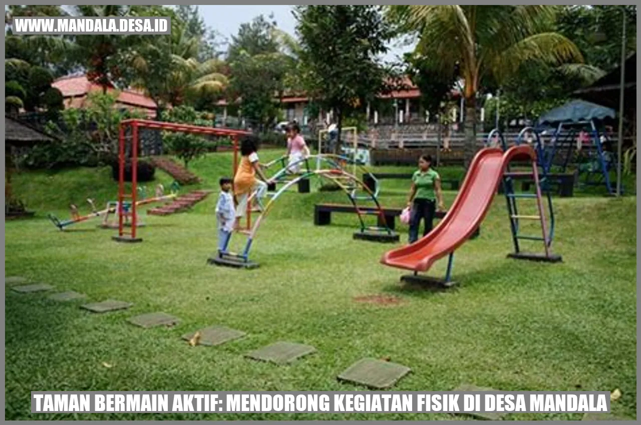 Taman Bermain Aktif: Mendorong Kegiatan Fisik di Desa Mandala